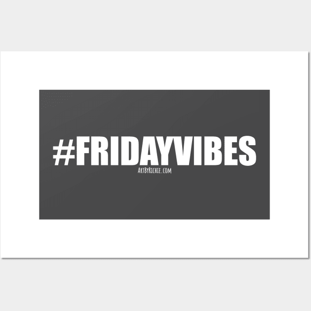 Friday Vibes Wall Art by Richardramirez82